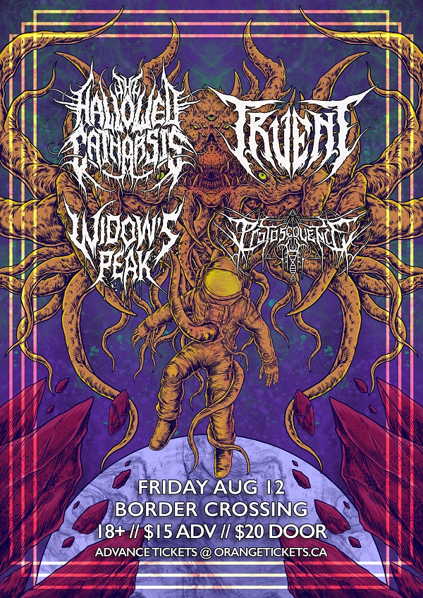 WIDOW'S PEAK, THE HALLOWED CATHARSIS, TRUENT, PROTOSEQUENCE (CALGARY)