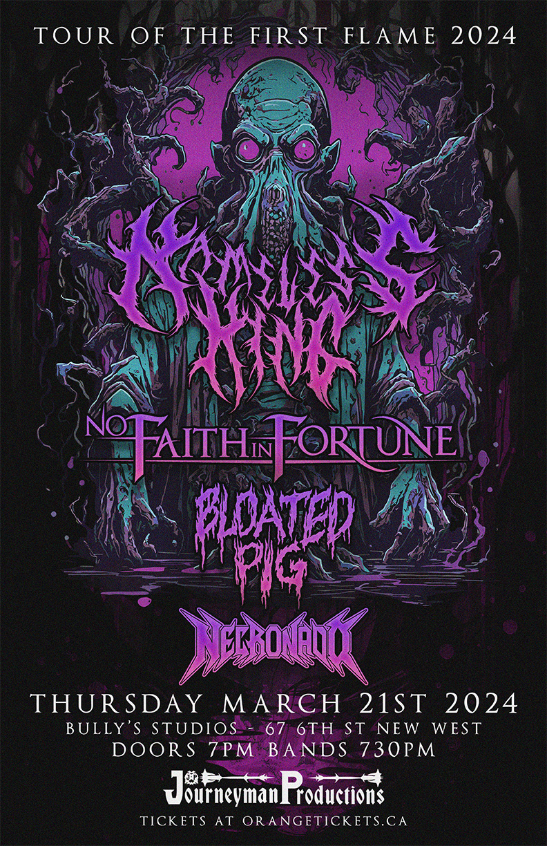 NAMELESS KING / NO FAITH IN FORTUNE / BLOATED PIG / NECRONADO - NEW WESTMINSTER